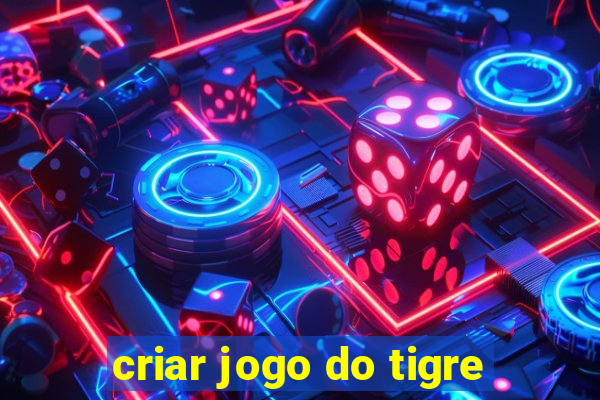 criar jogo do tigre